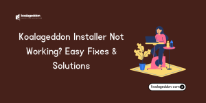 Koalageddon Installer Not Working