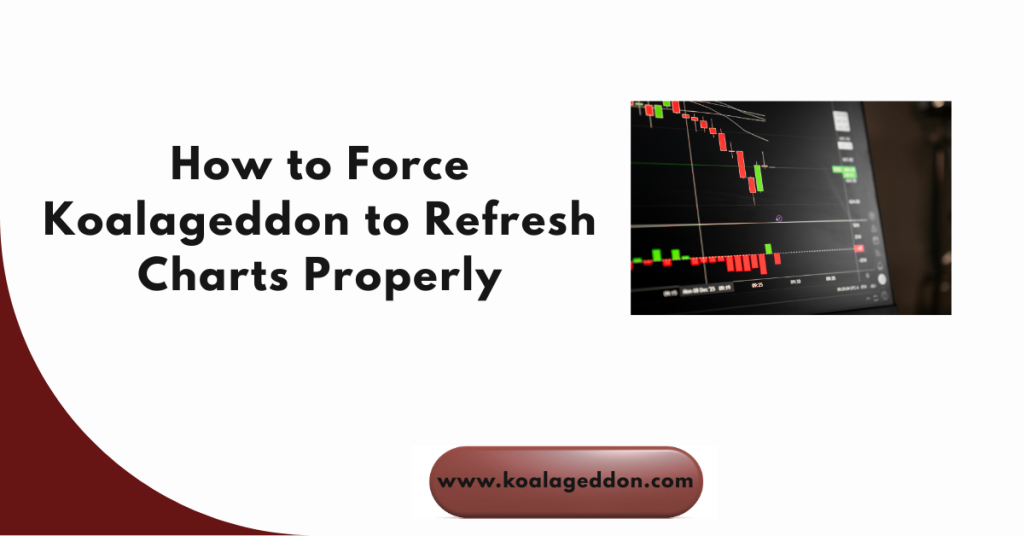 How to Force Koalageddon to Refresh Charts Properly