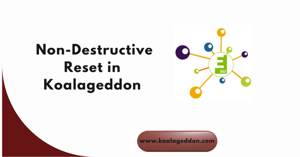  Non-Destructive Reset in Koalageddon