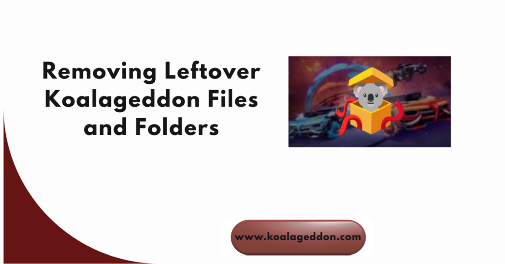 Removing Leftover Koalageddon Files and Folders
