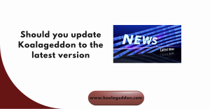 Should you update Koalageddon to the latest version