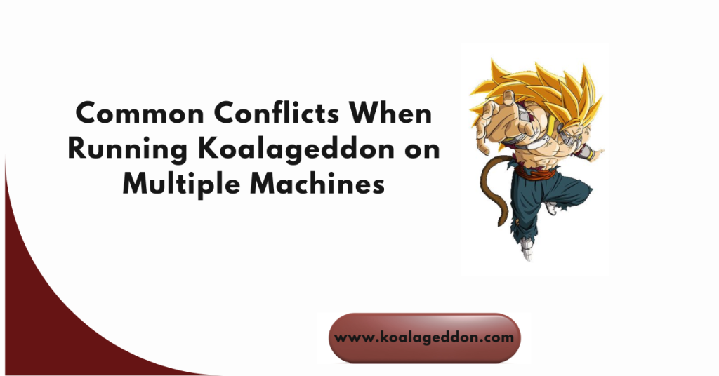 When Running Koalageddon on Multiple Machines